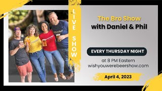 The Bro Show with Daniel & Phil from The Wish You Were Beer Show