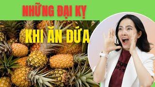 Những đại kỵ khi ăn dứa| Đỗ Ngọc Diệp