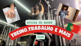 ROTINA DA MANHÃ|TREINO|TRABALHO E MAIS #rotinadamanha #vivendoemportugal