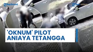 Detik-detik Oknum Pilot Aniaya Tetangga Gegara Pipa Paralon di Tangerang Selatan, Sempat Ada Cekikan