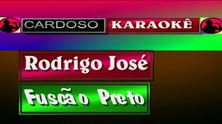 Karaoke Rodrigo Jose   Fuscão Preto