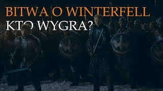 Bitwa o Winterfell - kto wygra? Przed trzecim odcinkiem 8. sezonu