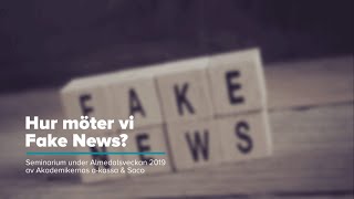 Hur möter vi Fake News? | Seminarium från Almedalsveckan 2019