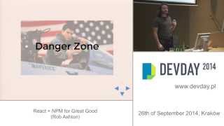 Rob Ashton - React + NPM for Great Good