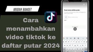 Cara Menambahkan Video Tiktok ke Daftar Putar 2024