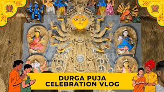 DURGA PUJA | CELEBRATION VLOG