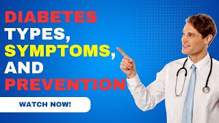 Understanding Diabetes Types, Symptoms, and Prevention