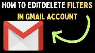 How to Edit or Delete Filters in Gmail Account