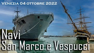 Navi San Marco e Amerigo Vespucci - Venezia 04.10.2022 (4k)