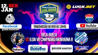 Gela Guela  VS U.da VG Chapadão/Ararauna - Peladão Luck.BET 2024