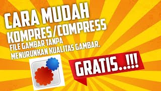 Cara kompres/compress file gambar tanpa menurunkan kualitas gambar