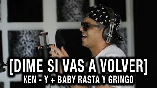 Baby Rasta y Gringo x Ken - Y  [Detrás de Cámaras] Dime Si Vas a Volver