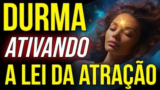 LEI DA ATRAÇÃO PARA DORMIR COM OS ENSINAMENTOS DE ABRAHAM-HICKS