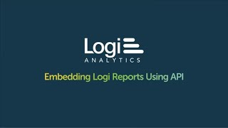 How to Embed Logi Reports with API [Tutorial]