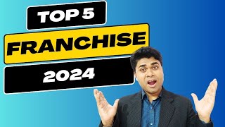 🔥Top5 franchise 2024 🔥top 5 franchise business 🔥franchise opportunity 🔥top 5 franchise in india