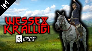 YENİ SERİ! WESSEX - Crusader Kings 3 - #1