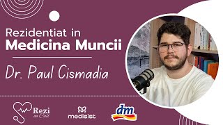 Rezidențiat în MEDICINA MUNCII | Rezi on Call (Dr. Paul Cismadia)