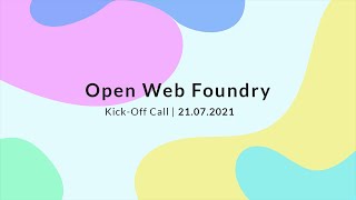 Open Web Foundry 4 Welcome Call | 21st July 2021