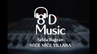 Selda Bağcan - Nice Nice Yıllara (8D Versiyon)