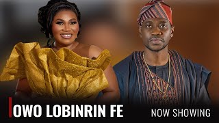 OWO LOBINRIN FE - A Nigerian Yoruba Movie Starring - Lateef Adedimeji, Yewande Adekoya