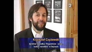 Otwarcie nowej siedziby Ośrodka "Pogranicze - sztuk, kultur, narodów" w Sejnach - 2002