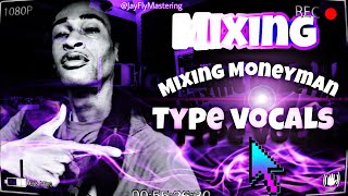 Mixing Moneyman 😈🎶Type Vocals Using By: @JayFlyMastering