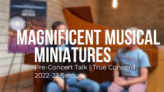 Pre Concert Talk - Magnificent Musical Miniatures