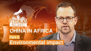 Environmental Impact | China in Africa (Part 5)