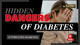 Hidden DANGERS of diabetes (Untreated Diabetes) #HealthyLiving