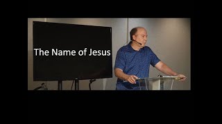 Wednesday 07/26/2023 The Name of Jesus -Video,  Pastor Tim Roames