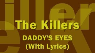 The Killers - Daddy's Eyes (With Lyrics)