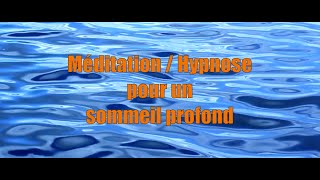 Méditation / hypnose pour un sommeil profond