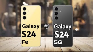 Samsung S24 Fe vs Samsung S24 : Full Comparison