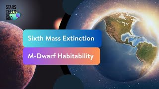 Sixth Mass Extinction and M-Dwarf Habitability | Fazale Rana and Hugh Ross