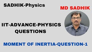 IIT-ADVANCED QUESTION-MOMENT OF INERTIA-Q-1