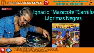 Ignacio ''Mazacote'' Carrillo - Lagrimas Negras - Deniz Seven Salsa Channel - Putumayo Presents