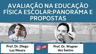 Avaliação na educação física escolar - Live com Prof. Dr. Wagner dos Santos