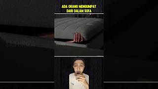 ADA ORANG MENGUMPAT DARI DALAM SOFA