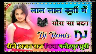 Laal Laal Kurti Mein Gora Sa Badan Dj Remix Viral Song Dj Hard Dholik Mix Dj Ajay Raj 2025