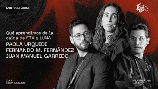 Qué aprendimos de la caída de FTX y LUNA - Paola Urquidi / Martínez Fernández / Juan Manuel Garrido