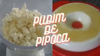 PUDIM DE PIPOCA