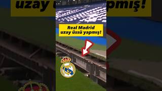 Real Madrid’in uzay üssü stadyumu! 😱