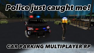 Police Just Caught Me! (CAR PARKING MULTIPLAYER ROLEPLAY)