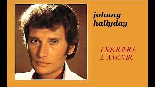 Johnny Hallyday - Derrière l'amour