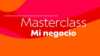 Masterclass ¡Lleva tus ventas a otro nivel con Mi Negocio!