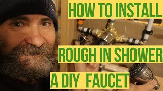 How TO INSTALL A ROUGH IN Shower FAUCET