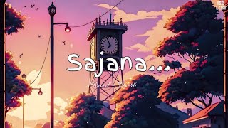 Sajna - Lofi Mix | Bojhena Shey Bojhena | Arijit Singh | Arindom | Bengali Song