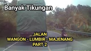 Wangon - Lumbir - Majenang | Jalan Wangon Majenang - Part 2 | Info Jalan