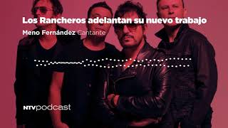 Los Rancheros adelantan nuevo material por Meno Fernández, cantante