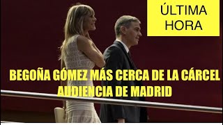 🛑ÚLTIMA HORA CASO BEGOÑA GÓMEZ ‼️DECISIÓN AUDIENCIA MADRID LUNES 7 OCTUBRE ‼️LA CÁRCEL MÁS CERCA ‼️